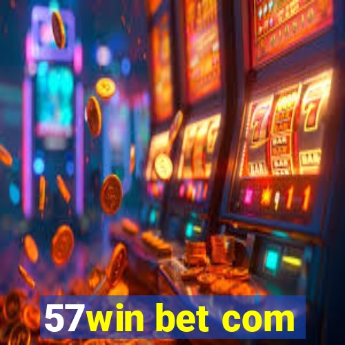 57win bet com